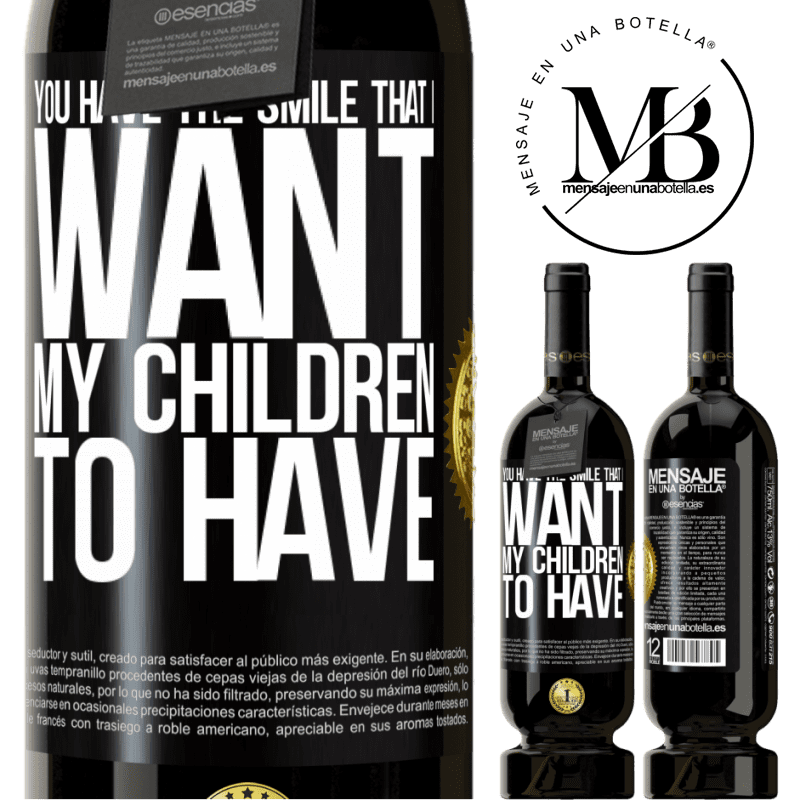 29,95 € Free Shipping | Red Wine Premium Edition MBS® Reserva You have the smile that I want my children to have Black Label. Customizable label Reserva 12 Months Harvest 2014 Tempranillo
