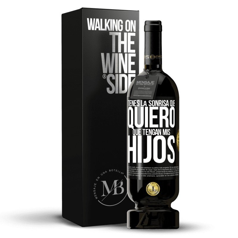 49,95 € Envío gratis | Vino Tinto Edición Premium MBS® Reserva Tienes la sonrisa que quiero que tengan mis hijos Etiqueta Negra. Etiqueta personalizable Reserva 12 Meses Cosecha 2015 Tempranillo