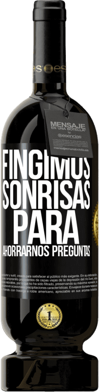 Envío gratis | Vino Tinto Edición Premium MBS® Reserva Fingimos sonrisas para ahorrarnos preguntas Etiqueta Negra. Etiqueta personalizable Reserva 12 Meses Cosecha 2014 Tempranillo