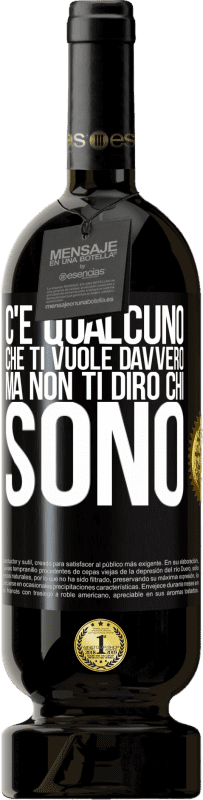 49,95 € Spedizione Gratuita | Vino rosso Edizione Premium MBS® Riserva C'è qualcuno che ti vuole davvero, ma non ti dirò chi sono Etichetta Nera. Etichetta personalizzabile Riserva 12 Mesi Raccogliere 2016 Tempranillo