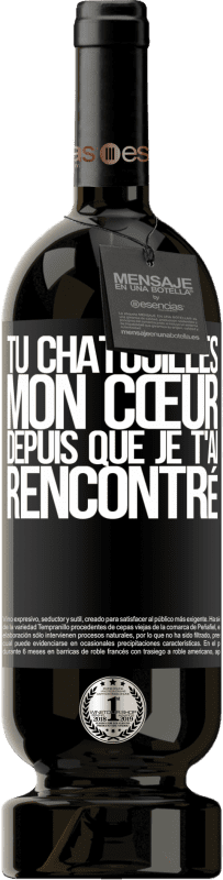 Envoi gratuit | Vin rouge Édition Premium MBS® Réserve Tu chatouilles mon cœur depuis que je t'ai rencontré Étiquette Noire. Étiquette personnalisable Réserve 12 Mois Récolte 2014 Tempranillo