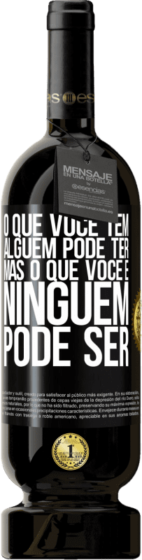 49,95 € | Vinho tinto Edição Premium MBS® Reserva O que você tem alguém pode ter, mas o que você é ninguém pode ser Etiqueta Preta. Etiqueta personalizável Reserva 12 Meses Colheita 2016 Tempranillo