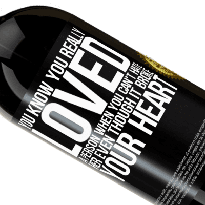 Unique & Personal Expressions. «You know you really loved a person when you can't hate her even though it broke your heart» Premium Edition MBS® Reserve