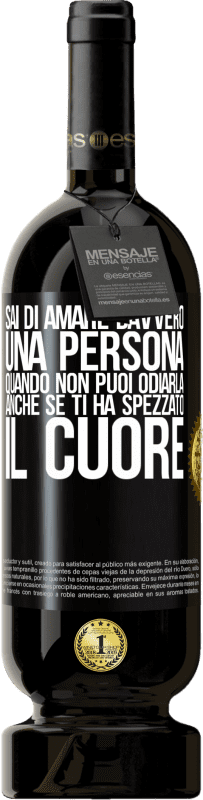 49,95 € Spedizione Gratuita | Vino rosso Edizione Premium MBS® Riserva Sai di amare davvero una persona quando non puoi odiarla, anche se ti ha spezzato il cuore Etichetta Nera. Etichetta personalizzabile Riserva 12 Mesi Raccogliere 2016 Tempranillo