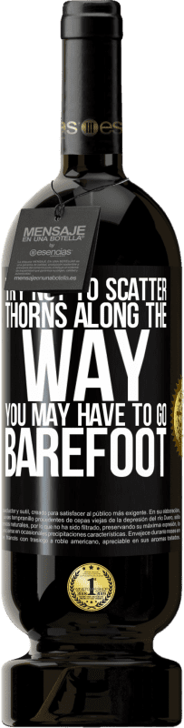 «Старайтесь не разбрасывать шипы по пути, возможно, вам придется идти босиком» Premium Edition MBS® Бронировать