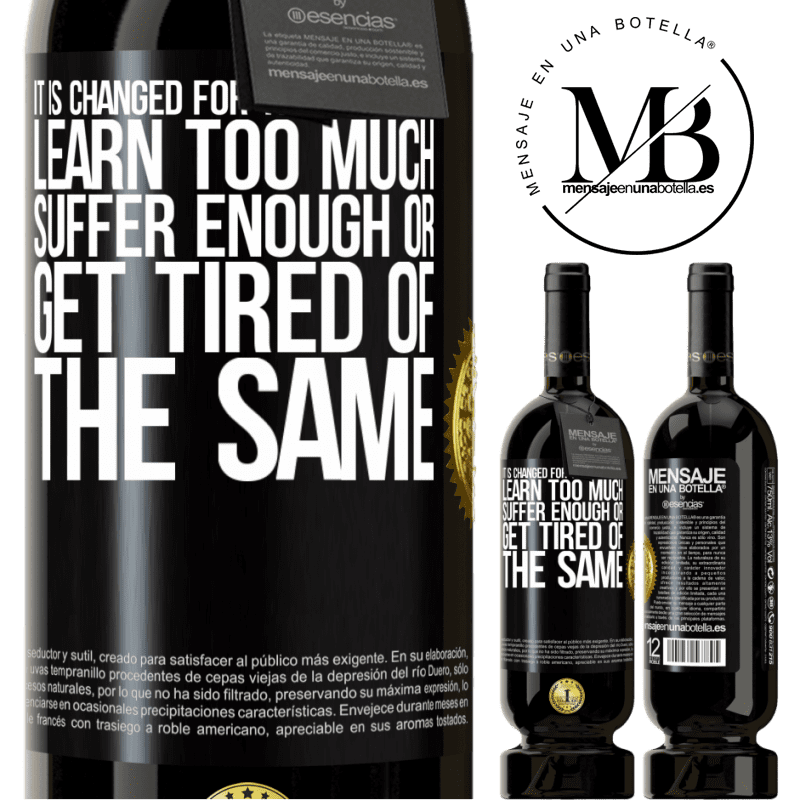 49,95 € Free Shipping | Red Wine Premium Edition MBS® Reserve It is changed for three reasons. Learn too much, suffer enough or get tired of the same Black Label. Customizable label Reserve 12 Months Harvest 2015 Tempranillo