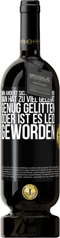 49,95 € | Rotwein Premium Ausgabe MBS® Reserve Man ändert sich aus drei Gründen: man hat zu viel gelernt, genug gelitten oder ist es Leid geworden Schwarzes Etikett. Anpassbares Etikett Reserve 12 Monate Ernte 2015 Tempranillo