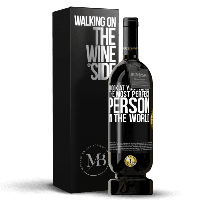 «I look at you and see the most perfect person in the world» Premium Edition MBS® Reserve
