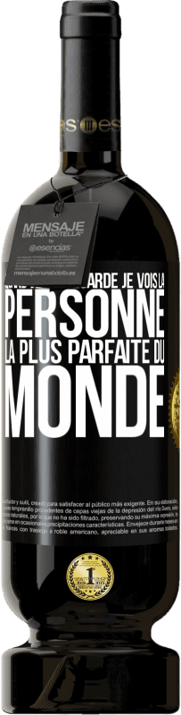 49,95 € | Vin rouge Édition Premium MBS® Réserve Quand je te regarde je vois la personne la plus parfaite du monde Étiquette Noire. Étiquette personnalisable Réserve 12 Mois Récolte 2015 Tempranillo