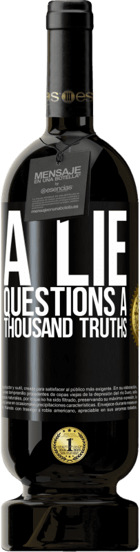 «A lie questions a thousand truths» Premium Edition MBS® Reserve