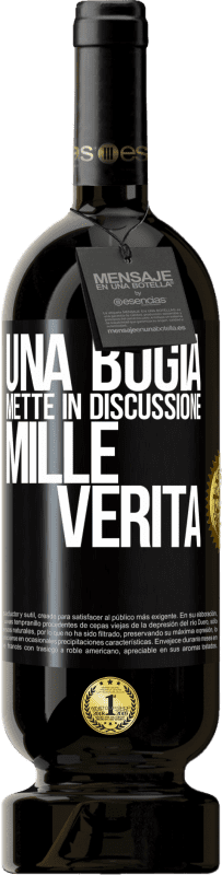 49,95 € | Vino rosso Edizione Premium MBS® Riserva Una bugia mette in discussione mille verità Etichetta Nera. Etichetta personalizzabile Riserva 12 Mesi Raccogliere 2015 Tempranillo