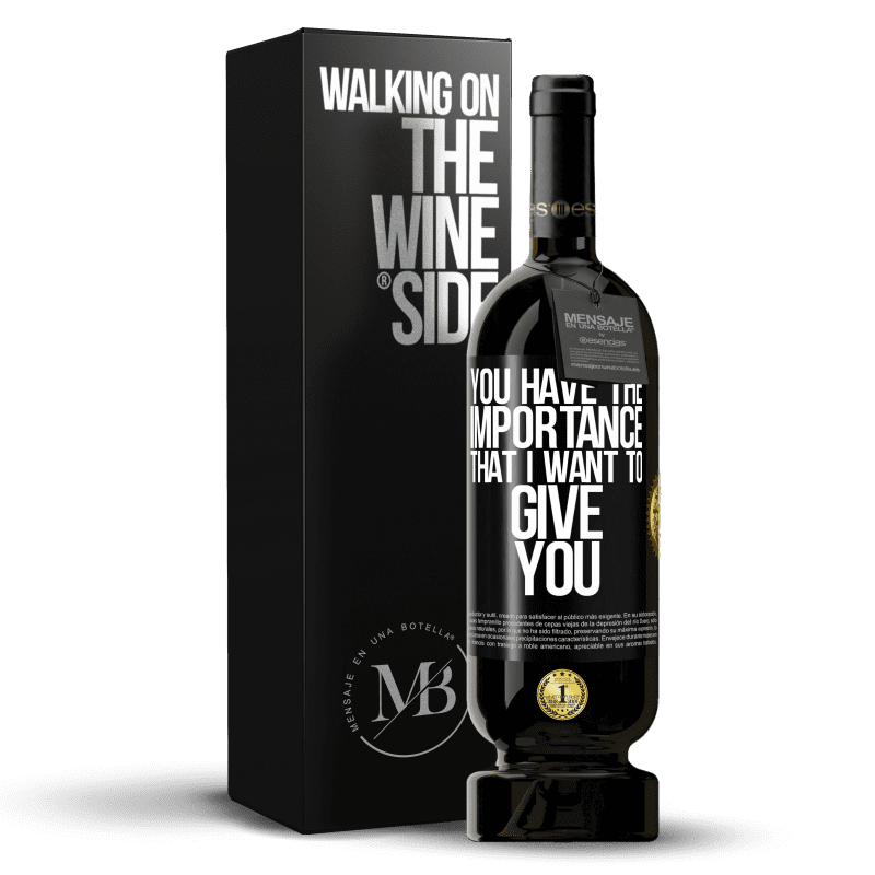 49,95 € Free Shipping | Red Wine Premium Edition MBS® Reserve You have the importance that I want to give you Black Label. Customizable label Reserve 12 Months Harvest 2014 Tempranillo
