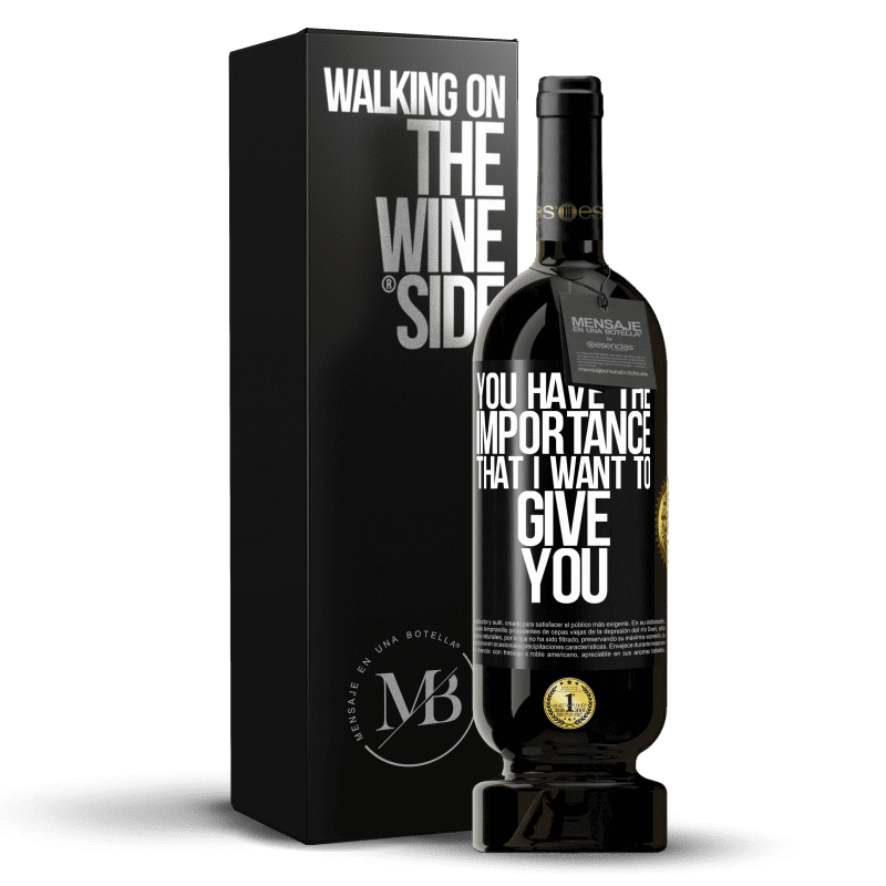 49,95 € Free Shipping | Red Wine Premium Edition MBS® Reserve You have the importance that I want to give you Black Label. Customizable label Reserve 12 Months Harvest 2016 Tempranillo