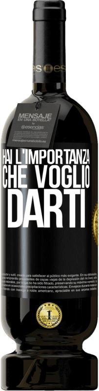 49,95 € Spedizione Gratuita | Vino rosso Edizione Premium MBS® Riserva Hai l'importanza che voglio darti Etichetta Nera. Etichetta personalizzabile Riserva 12 Mesi Raccogliere 2016 Tempranillo