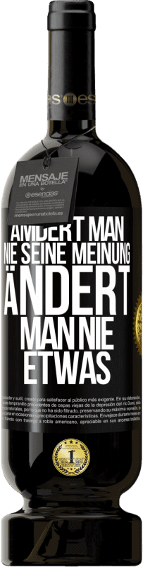 49,95 € | Rotwein Premium Ausgabe MBS® Reserve Ämdert man nie seine Meinung, ändert man nie etwas Schwarzes Etikett. Anpassbares Etikett Reserve 12 Monate Ernte 2016 Tempranillo