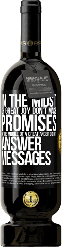 «In the midst of great joy, don't make promises. In the middle of a great anger, do not answer messages» Premium Edition MBS® Reserve