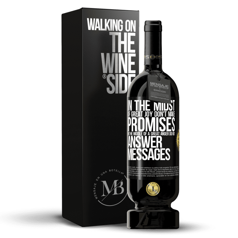49,95 € Free Shipping | Red Wine Premium Edition MBS® Reserve In the midst of great joy, don't make promises. In the middle of a great anger, do not answer messages Black Label. Customizable label Reserve 12 Months Harvest 2014 Tempranillo