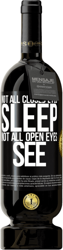 «Not all closed eyes sleep ... not all open eyes see» Premium Edition MBS® Reserve