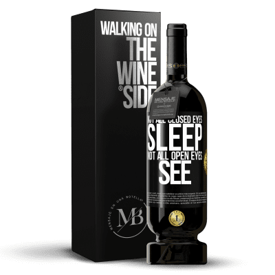 «Not all closed eyes sleep ... not all open eyes see» Premium Edition MBS® Reserve