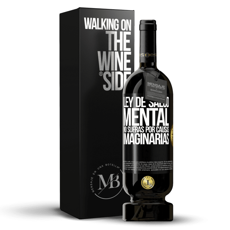 49,95 € Envío gratis | Vino Tinto Edición Premium MBS® Reserva Ley de salud mental: No sufras por causas imaginarias Etiqueta Negra. Etiqueta personalizable Reserva 12 Meses Cosecha 2016 Tempranillo