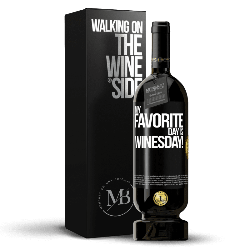 49,95 € Free Shipping | Red Wine Premium Edition MBS® Reserve My favorite day is winesday! Black Label. Customizable label Reserve 12 Months Harvest 2014 Tempranillo