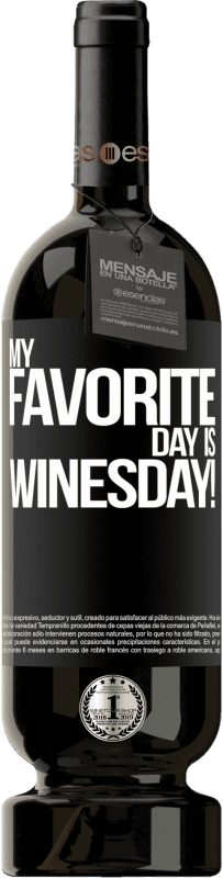 49,95 € | Vin rouge Édition Premium MBS® Réserve My favorite day is winesday! Étiquette Noire. Étiquette personnalisable Réserve 12 Mois Récolte 2014 Tempranillo