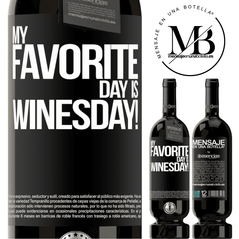 «My favorite day is winesday!» Édition Premium MBS® Réserve