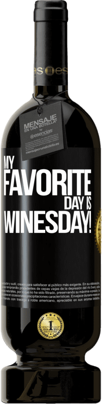 49,95 € | Vino rosso Edizione Premium MBS® Riserva My favorite day is winesday! Etichetta Nera. Etichetta personalizzabile Riserva 12 Mesi Raccogliere 2014 Tempranillo
