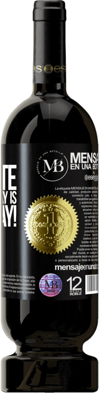«My favorite day is winesday!» Edizione Premium MBS® Riserva