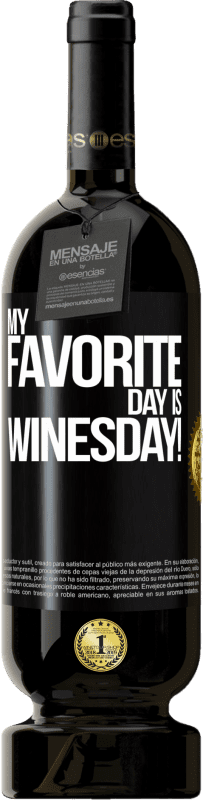 49,95 € | Vinho tinto Edição Premium MBS® Reserva My favorite day is winesday! Etiqueta Preta. Etiqueta personalizável Reserva 12 Meses Colheita 2014 Tempranillo