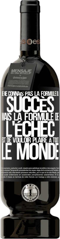 49,95 € Envoi gratuit | Vin rouge Édition Premium MBS® Réserve Je ne connais pas la formule du succès, mais la formule de l'échec est de vouloir plaire à tout le monde Étiquette Noire. Étiquette personnalisable Réserve 12 Mois Récolte 2016 Tempranillo