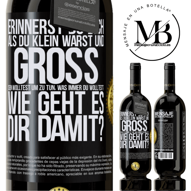49,95 € Kostenloser Versand | Rotwein Premium Ausgabe MBS® Reserve Erinnerst du dich, als du klein warst und groß sein wolltest, um zu tun, was immer du wolltest? Wie läuft es denn so? Schwarzes Etikett. Anpassbares Etikett Reserve 12 Monate Ernte 2016 Tempranillo