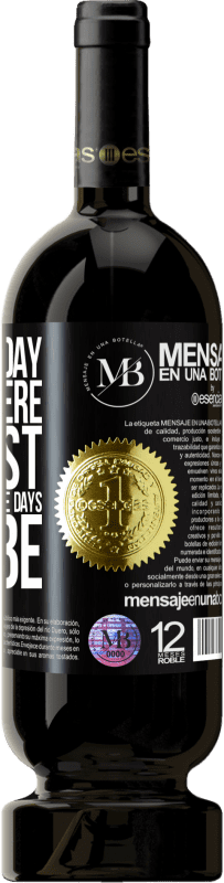 39,95 € | Red Wine Premium Edition MBS® Reserva Live each day as if it were the last, because one of these days will be Black Label. Customizable label Reserva 12 Months Harvest 2015 Tempranillo
