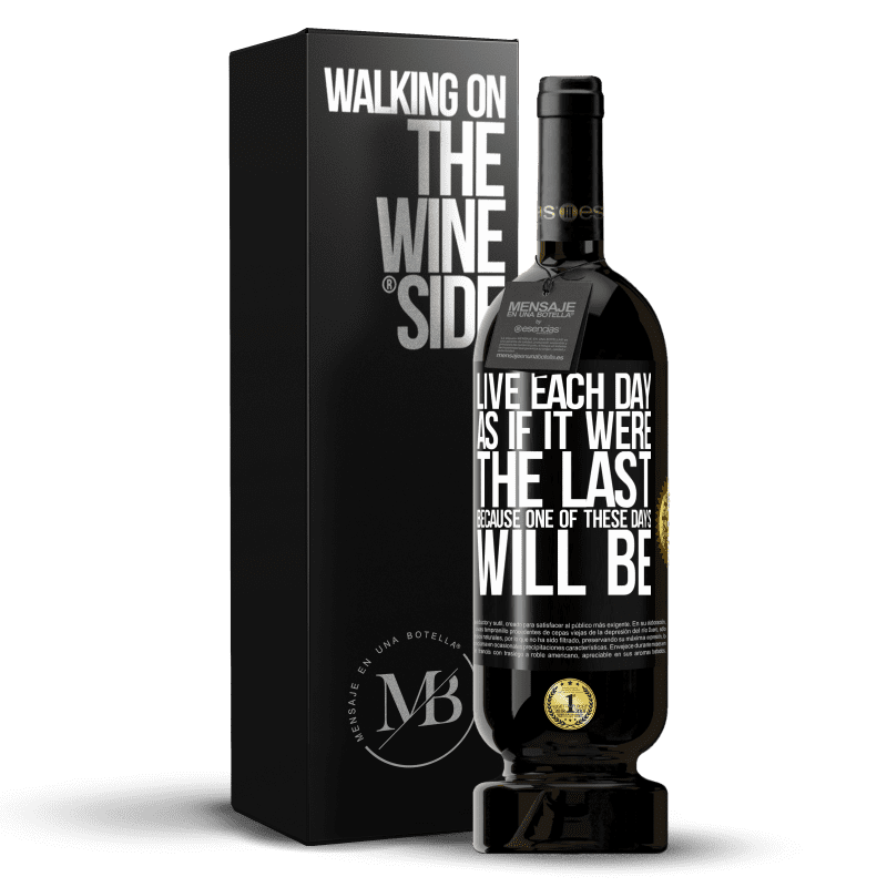 49,95 € Free Shipping | Red Wine Premium Edition MBS® Reserve Live each day as if it were the last, because one of these days will be Black Label. Customizable label Reserve 12 Months Harvest 2014 Tempranillo