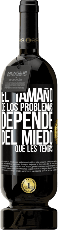 «El tamaño de los problemas depende del miedo que les tengas» Edición Premium MBS® Reserva