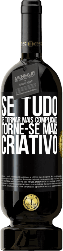 49,95 € Envio grátis | Vinho tinto Edição Premium MBS® Reserva Se tudo se tornar mais complicado, torne-se mais criativo Etiqueta Preta. Etiqueta personalizável Reserva 12 Meses Colheita 2016 Tempranillo