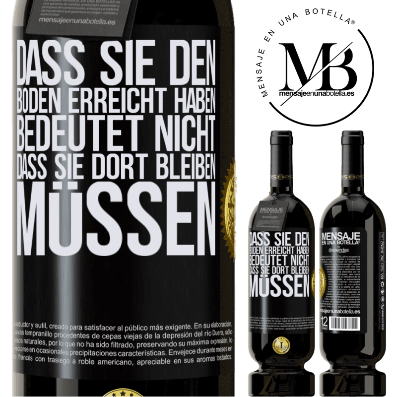 49,95 € Kostenloser Versand | Rotwein Premium Ausgabe MBS® Reserve Dass du einen Tiefpunkt erreicht hast, bedeutet nicht, dass du dort bleiben musst Schwarzes Etikett. Anpassbares Etikett Reserve 12 Monate Ernte 2014 Tempranillo