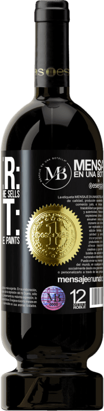 «Painter: the one who paints what he sells. Artist: the one who sells what he paints» Premium Edition MBS® Reserve