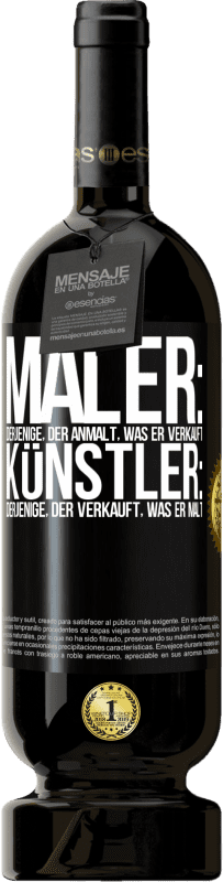 49,95 € | Rotwein Premium Ausgabe MBS® Reserve Maler: derjenige, der anmalt, was er verkauft. Künstler: derjenige, der verkauft, was er malt Schwarzes Etikett. Anpassbares Etikett Reserve 12 Monate Ernte 2016 Tempranillo