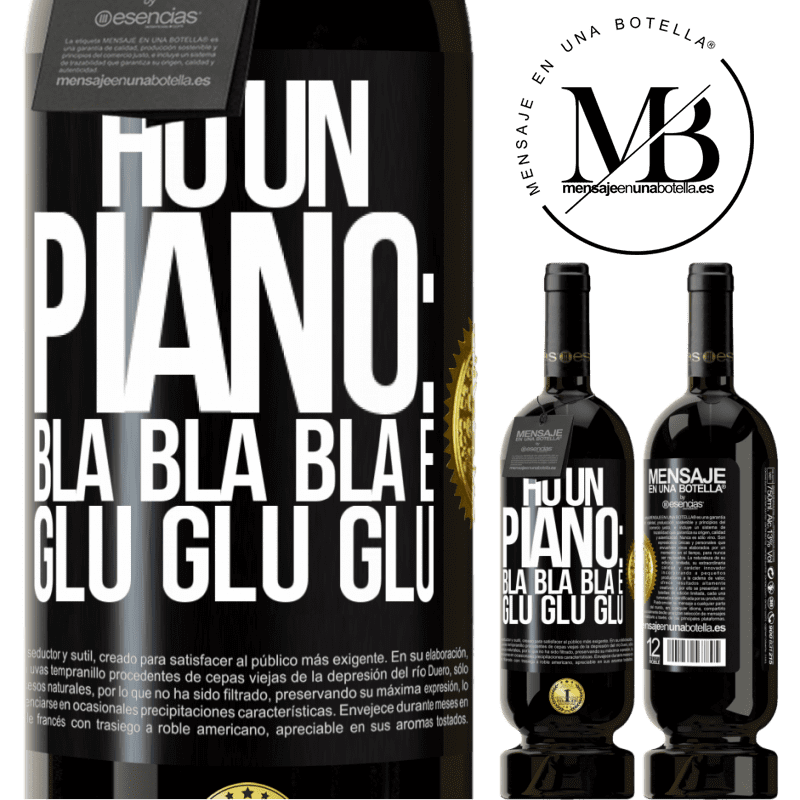 49,95 € Spedizione Gratuita | Vino rosso Edizione Premium MBS® Riserva Ho un piano: Bla Bla Bla e Glu Glu Glu Etichetta Nera. Etichetta personalizzabile Riserva 12 Mesi Raccogliere 2016 Tempranillo