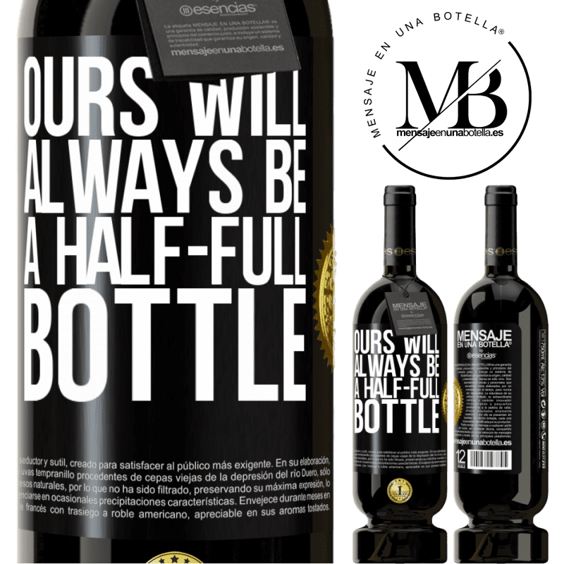 49,95 € Free Shipping | Red Wine Premium Edition MBS® Reserve Ours will always be a half-full bottle Black Label. Customizable label Reserve 12 Months Harvest 2016 Tempranillo