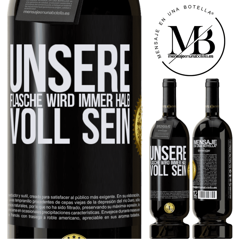 49,95 € Kostenloser Versand | Rotwein Premium Ausgabe MBS® Reserve Unsere Beziehung wird immer eine halb volle Flasche sein Schwarzes Etikett. Anpassbares Etikett Reserve 12 Monate Ernte 2014 Tempranillo