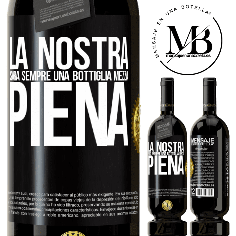 49,95 € Spedizione Gratuita | Vino rosso Edizione Premium MBS® Riserva La nostra sarà sempre una bottiglia mezza piena Etichetta Nera. Etichetta personalizzabile Riserva 12 Mesi Raccogliere 2014 Tempranillo