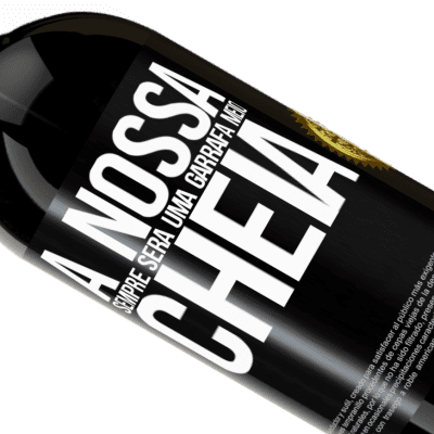 Expressões Únicas e Pessoais. «A nossa sempre será uma garrafa meio cheia» Edição Premium MBS® Reserva