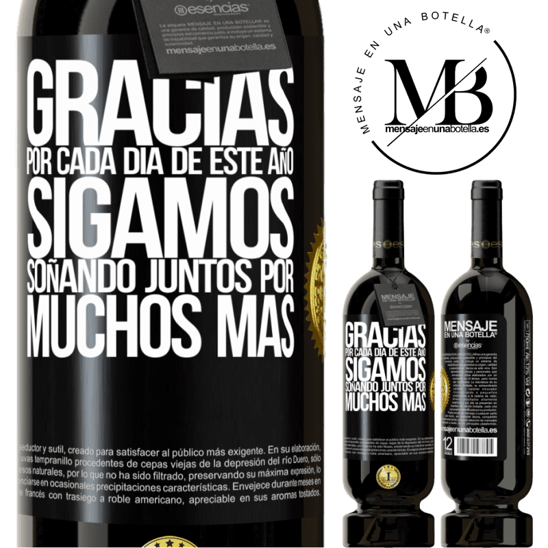 49,95 € Envío gratis | Vino Tinto Edición Premium MBS® Reserva Gracias por cada día de este año. Sigamos soñando juntos muchos más Etiqueta Negra. Etiqueta personalizable Reserva 12 Meses Cosecha 2014 Tempranillo