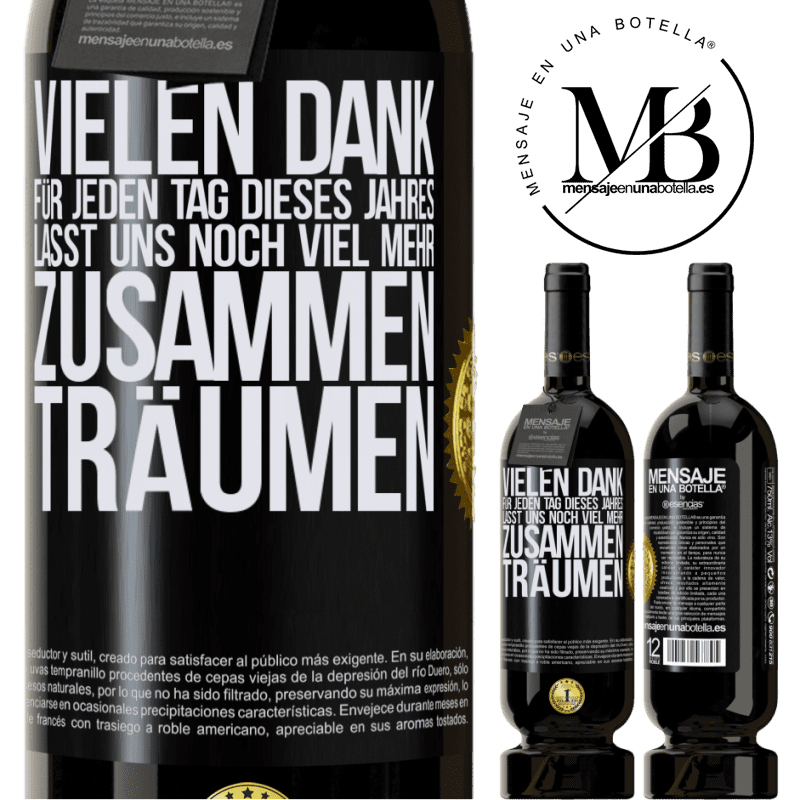 49,95 € Kostenloser Versand | Rotwein Premium Ausgabe MBS® Reserve Vielen Dank für jeden Tag dieses Jahres. Auf dass wir noch lange zusammen träumen Schwarzes Etikett. Anpassbares Etikett Reserve 12 Monate Ernte 2014 Tempranillo