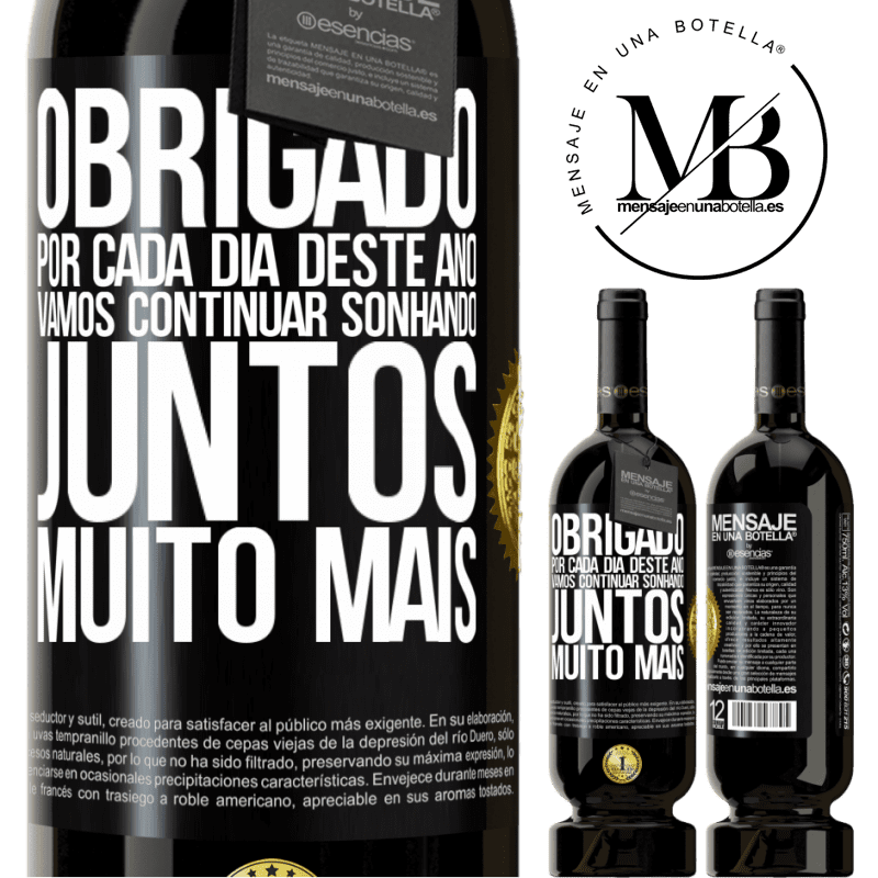 49,95 € Envio grátis | Vinho tinto Edição Premium MBS® Reserva Obrigado por cada dia deste ano. Vamos continuar sonhando juntos muito mais Etiqueta Preta. Etiqueta personalizável Reserva 12 Meses Colheita 2014 Tempranillo