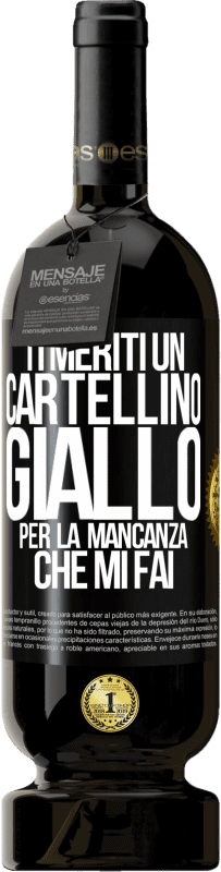 49,95 € | Vino rosso Edizione Premium MBS® Riserva Ti meriti un cartellino giallo per la mancanza che mi fai Etichetta Nera. Etichetta personalizzabile Riserva 12 Mesi Raccogliere 2015 Tempranillo