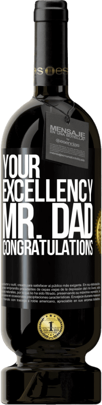 «Your Excellency Mr. Dad. Congratulations» Premium Edition MBS® Reserve