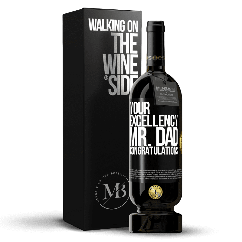 49,95 € Free Shipping | Red Wine Premium Edition MBS® Reserve Your Excellency Mr. Dad. Congratulations Black Label. Customizable label Reserve 12 Months Harvest 2015 Tempranillo